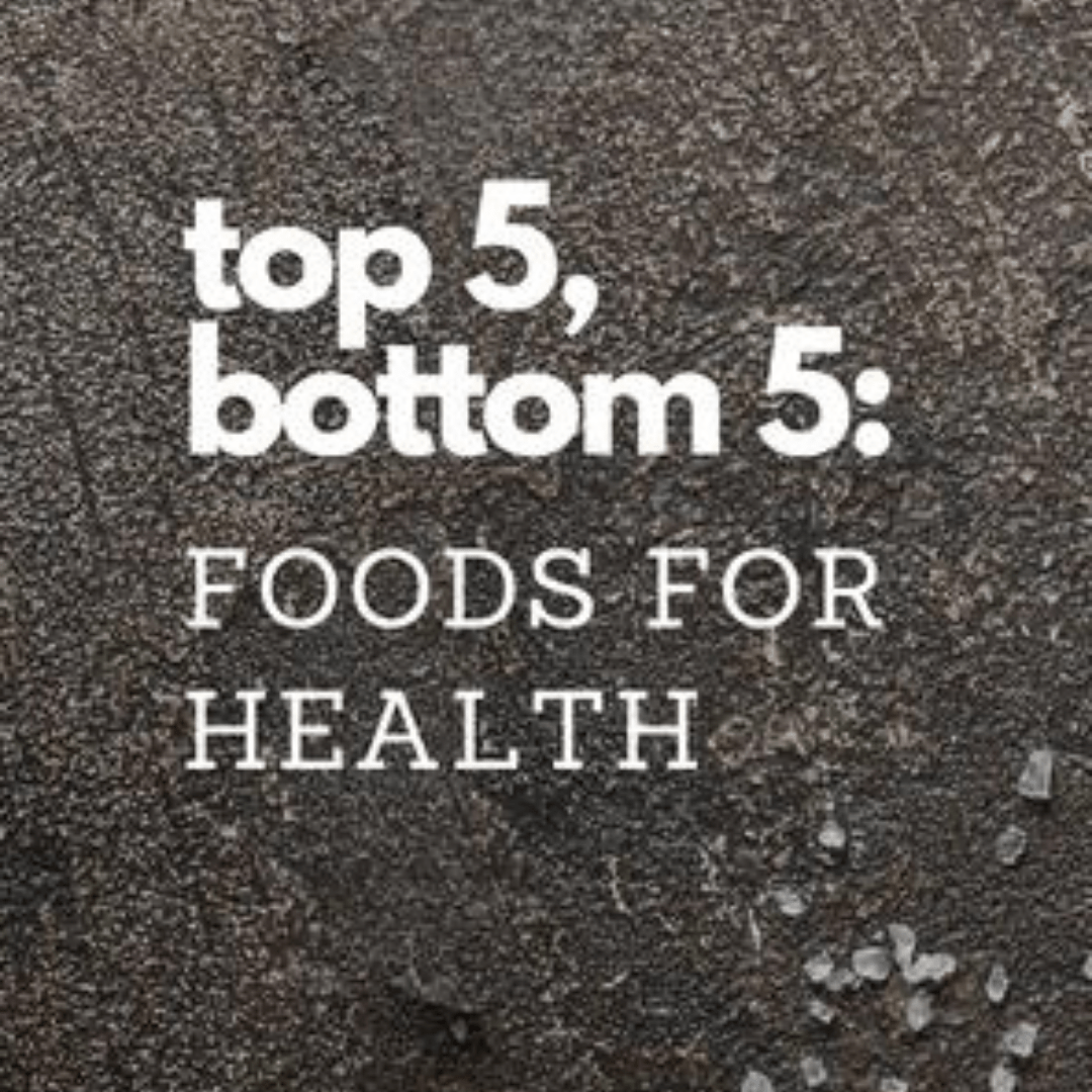 The 5 Best and Worst Foods for Good Health